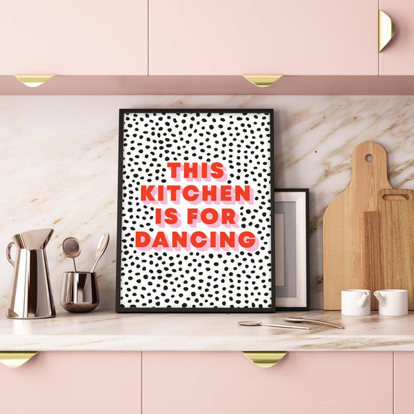 THIS KITCHEN IS FOR DANCING Spotted Print: A5