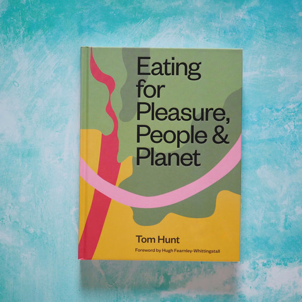 Eating for pleasure, people and planet