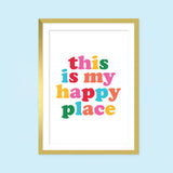 THIS IS MY HAPPY PLACE Print : A5